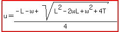 highlight%28u=%28-L-w%2Bsqrt%28L%5E2-2wL%2Bw%5E2%2B4T%29%29%2F4%29