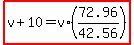 highlight%28v%2B10=v%2A%2872.96%2F42.56%29%29