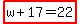 highlight%28w%2B17=22%29