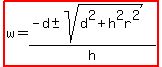 highlight%28w=%28-d%2B-+sqrt%28d%5E2%2Bh%5E2r%5E2%29%29%2Fh%29