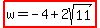 highlight%28w=-4%2B2sqrt%2811%29%29
