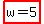 highlight%28w+=5%29