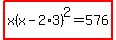 highlight%28x%28x-2%2A3%29%5E2=576%29