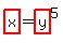 highlight%28x%29=highlight%28y%29%5E5
