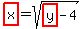highlight%28x%29=sqrt%28highlight%28y%29-4%29