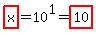 highlight%28x%29+=+10%5E1+=+highlight%2810%29