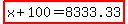 highlight%28x%2B100=8333.33%29