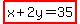 highlight%28x%2B2y=35%29