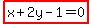 highlight%28x%2B2y-1=0%29
