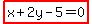 highlight%28x%2B2y-5=0%29