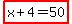 highlight%28x%2B4=50%29