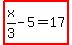 highlight%28x%2F3-5=17%29