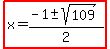 highlight%28x=%28-1%2B-+sqrt%28109%29%29%2F2%29
