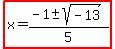 highlight%28x=%28-1%2B-sqrt%28-13%29%29%2F5%29