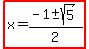 highlight%28x=%28-1%2B-sqrt%285%29%29%2F2%29