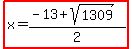 highlight%28x=%28-13%2Bsqrt%281309%29%29%2F2%29