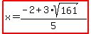 highlight%28x=%28-2%2B3%2Asqrt%28161%29%29%2F5%29