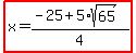 highlight%28x=%28-25%2B5%2Asqrt%2865%29%29%2F4%29