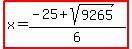 highlight%28x=%28-25%2Bsqrt%289265%29%29%2F6%29