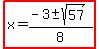 highlight%28x=%28-3+%2B-+sqrt%2857%29%29%2F8%29