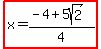 highlight%28x=%28-4%2B5sqrt%282%29%29%2F4%29