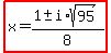 highlight%28x=%281%2B-+i%2Asqrt%2895%29%29%2F8%29