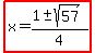 highlight%28x=%281%2B-+sqrt%2857%29%29%2F4%29