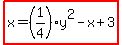 highlight%28x=%281%2F4%29y%5E2-x%2B3%29