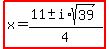 highlight%28x=%2811%2B-+i%2Asqrt%2839%29%29%2F4%29