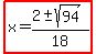 highlight%28x=%282%2B-+sqrt%2894%29%29%2F18%29
