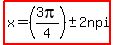 highlight%28x=%283pi%2F4%29%2B-+2npi%29