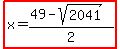 highlight%28x=%2849-sqrt%282041%29%29%2F2%29
