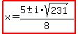 highlight%28x=%285%2B-+i%2Asqrt%28231%29%29%2F8%29