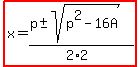 highlight%28x=%28p%2B-+sqrt%28p%5E2-16A%29%29%2F%282%2A2%29%29