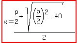 highlight%28x=%28p%2F2%2Bsqrt%28%28p%2F2%29%5E2-4A%29%29%2F2%29