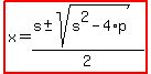 highlight%28x=%28s%2B-+sqrt%28s%5E2-4%2Ap%29%29%2F2%29