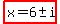highlight%28x=+6+%2B-+i%29