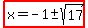 highlight%28x=-1+%2B-+sqrt%2817%29%29
