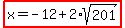 highlight%28x=-12%2B2%2Asqrt%28201%29%29