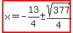 highlight%28x=-13%2F4+%2B-+sqrt%28377%29%2F4%29
