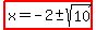 highlight%28x=-2+%2B-+sqrt%2810%29%29