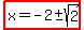 highlight%28x=-2+%2B-+sqrt%282%29%29