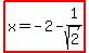 highlight%28x=-2-1%2Fsqrt%282%29%29