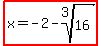 highlight%28x=-2-root%283%2C16%29%29