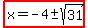 highlight%28x=-4%2B-+sqrt%2831%29%29