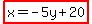 highlight%28x=-5y%2B20%29