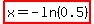 highlight%28x=-ln%280.5%29%29