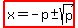 highlight%28x=-p%2B-+sqrt%28p%29%29