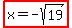 highlight%28x=-sqrt%2819%29%29