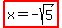 highlight%28x=-sqrt%285%29%29
